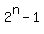 2%5En+-+1+