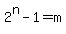 2%5En-1=m