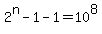 2%5En-1-1=10%5E8