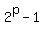 2%5Ep+-+1