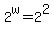 2%5Ew=2%5E2