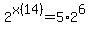 2%5Ex%2814%29=5%2A2%5E6