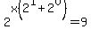 2%5Ex%282%5E1+%2B+2%5E0%29+=+9