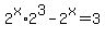 2%5Ex%2A2%5E3-2%5Ex=3
