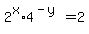 2%5Ex%2A4%5E%28-y%29=2