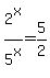 2%5Ex%2F5%5Ex=5%2F2