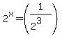 2%5Ex=+%281%2F%282%5E3%29%29