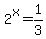 2%5Ex=1%2F3