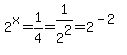 2%5Ex=1%2F4+=+1%2F2%5E2+=+2%5E%28-2%29