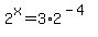 2%5Ex=3%2A2%5E%28-4%29