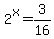 2%5Ex=3%2F16