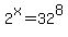 2%5Ex=32%5E8