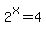 2%5Ex=4