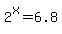 2%5Ex=6.8