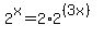 2%5Ex+=+2%2A2%5E%28%283x%29%29