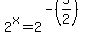 2%5Ex+=+2%5E%28-%285%2F2%29%29