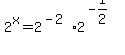 2%5Ex+=+2%5E%28-2%29%2A2%5E%28-1%2F2%29