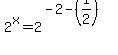 2%5Ex+=+2%5E%28-2-%281%2F2%29%29
