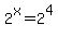 2%5Ex+=+2%5E4