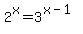2%5Ex+=+3%5E%28x-1%29