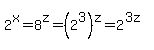 2%5Ex+=+8%5Ez+=+%282%5E3%29%5Ez+=+2%5E%283z%29