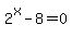 2%5Ex-8=0