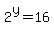 2%5Ey=16