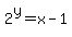 2%5Ey=x-1