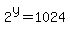 2%5Ey+=+1024