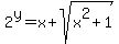 2%5Ey+=+x+%2B+sqrt%28x%5E2%2B1%29+