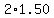 2+%2A+1.50