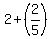 2+%2B%282%2F5%29