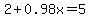 2+%2B+0.98x+=+5