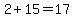 2+%2B+15+=+17