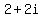 2+%2B+2i