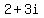 2+%2B+3i