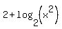 2+%2B+log%282%2C%28x%5E2%29%29