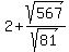 2+%2B+sqrt%28567%29%2Fsqrt%2881%29