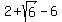 2+%2B+sqrt%286%29+-+6