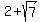 2+%2B+sqrt%287%29
