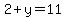 2+%2B+y+=+11