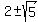 2+%2B-+sqrt%285%29