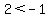 2+%3C++-1