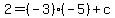 2+=+%28-3%29%2A%28-5%29+%2B+c