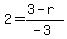 2+=+%283+-+r%29%2F%28-+3%29