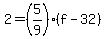 2+=+%285%2F9%29%28f+-+32%29