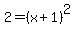 2+=+%28x+%2B+1%29%5E2
