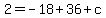 2+=+-18+%2B+36+%2B+c