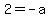 2+=+-a