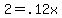 2+=+.12x